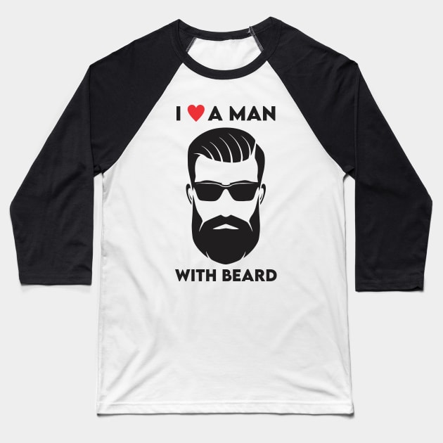 i love a man with a beard Baseball T-Shirt by Vortex.Merch